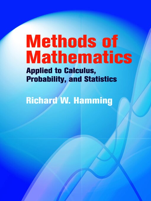 Title details for Methods of Mathematics Applied to Calculus, Probability, and Statistics by Richard W. Hamming - Available